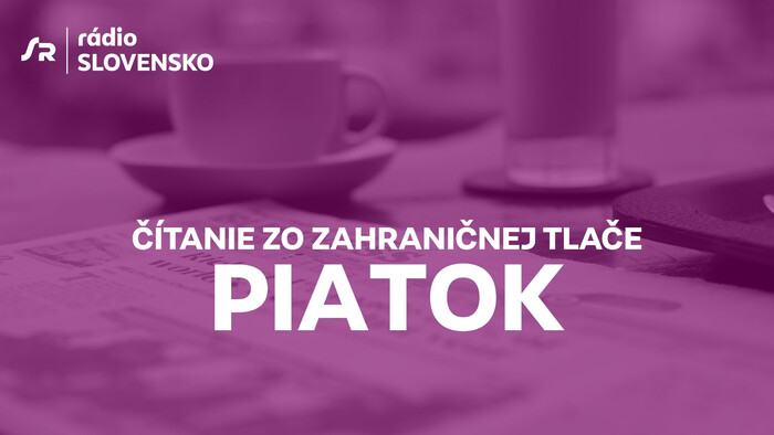 Rádio Slovensko Čítanie zo zahr. tlače - piatok